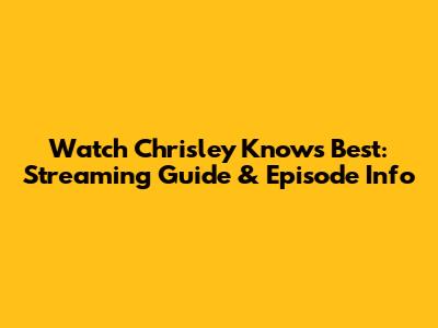 Watch Chrisley Knows Best: Streaming Guide & Episode Info