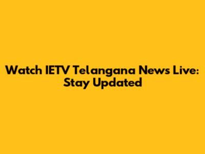 Watch IETV Telangana News Live: Stay Updated