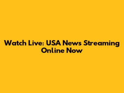 Watch Live: USA News Streaming Online Now