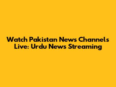 Watch Pakistan News Channels Live: Urdu News Streaming