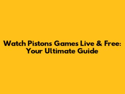 Watch Pistons Games Live & Free: Your Ultimate Guide