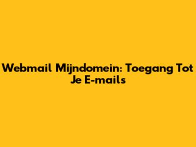Webmail Mijndomein: Toegang Tot Je E-mails