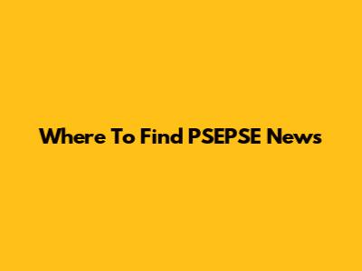 Where To Find PSEPSE News
