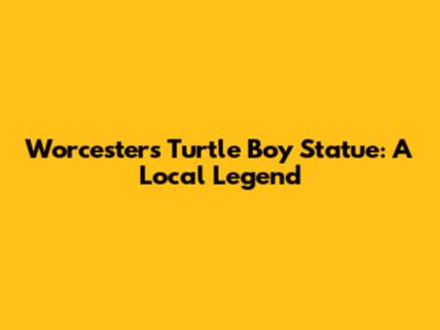 Worcester's Turtle Boy Statue: A Local Legend