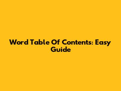 Word Table Of Contents: Easy Guide