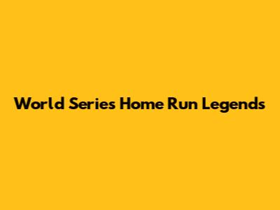 World Series Home Run Legends