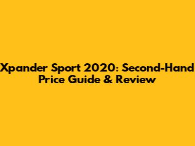 Xpander Sport 2020: Second-Hand Price Guide & Review