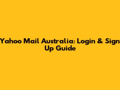 Yahoo Mail Australia: Login & Sign Up Guide
