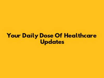 Your Daily Dose Of Healthcare Updates