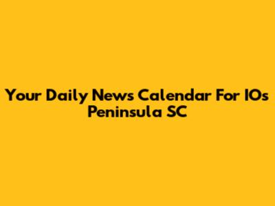 Your Daily News Calendar For IOs Peninsula SC