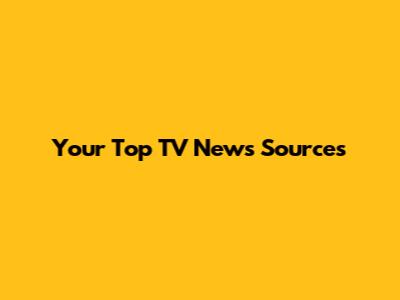 Your Top TV News Sources