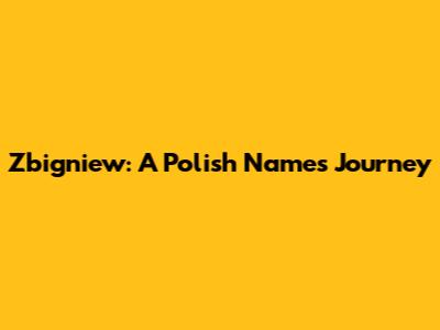 Zbigniew: A Polish Name's Journey