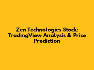 Zen Technologies Stock: TradingView Analysis & Price Prediction