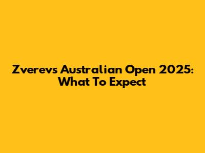 Zverev's Australian Open 2025: What To Expect