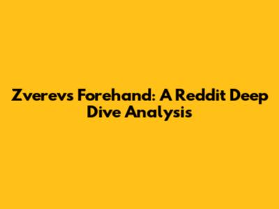 Zverev's Forehand: A Reddit Deep Dive Analysis